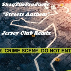 ShaqTheProducer - Tricky x Dollaz - Streets Anthem  (Jersey Club Remix)