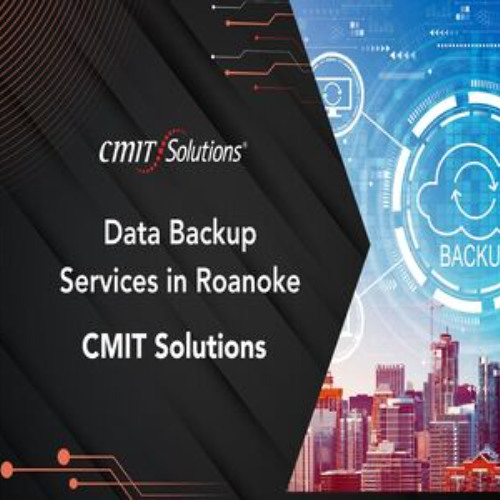 data backup services in Roanoke - CMIT Solutions