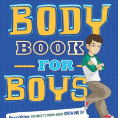 FREE PDF 📜 The Body Book For Boys by  Rebecca Paley,Ms. Grace Norwich,Jonathan Mar,M