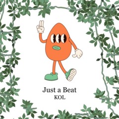 Just A Beat - KOL