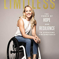 [Read] EBOOK 📙 Limitless: The Power of Hope and Resilience to Overcome Circumstance