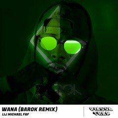 Lij Michael Faf - Wana (BaRoK Remix)