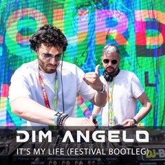 It's My Life (Dim Angelo Festival Boodleg)
