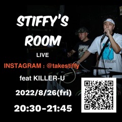 STIFFY’S ROOM 2022/8/26 feat KILLER-U