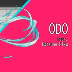 【Hatsune Miku】 Odo ( 踊 )【VOCALOID4 カバー】+VSQx