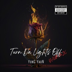 Yaun - Turn Da Lights Off (Freestyle) 2