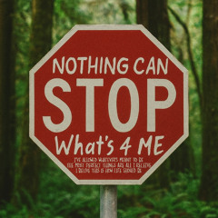 nothing can stop what's for me