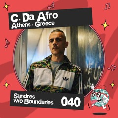 Sw/oB Podcast 040 w/ Igor Gonya & C. Da Afro | Athens · Greece
