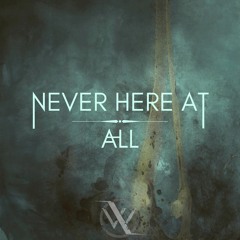 I Within - Never Here At All
