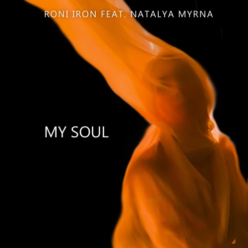 Roni Iron Feat. Natalya Myrna -  My Soul (Original Mix)