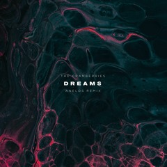 Dreams - The Cranberries (ANELOS Remix)