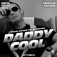 Daddy Cool (Mafia House) - Octobee