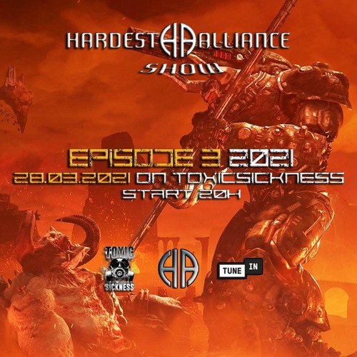 HARDEST ALLIANCE PRESENTS | VTK | TOXIC SICKNESS RADIO [MARCH 2021]