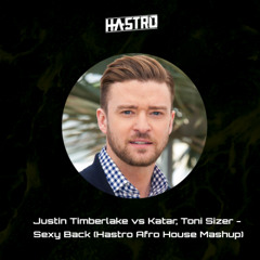 Justin Timberlake vs Katar, Toni Sizer - Sexy Back (Hastro Afro House Mashup)