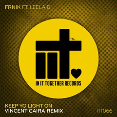 FRNIK Ft Leela D- Keep Yo' Light On (Vincent Caira Remix)