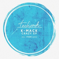 K-Mack - Crazy (Piem Remix) - Techords