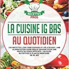 >>FULLPAGES [Pdf] La Cuisine Ig Bas Au Quotidien: 150 Recettes Low Carb Rapides Et Délicieuses ! Une