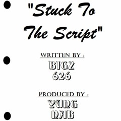 Stuck To The Script (Prod. Yung Nab)