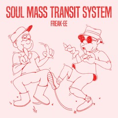 Soul Mass Transit System - Freak-ee