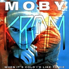 Moby & P.T. Banks - When It's Cold I'd Like To Die (KROM Flip)