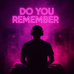 Do You Remember