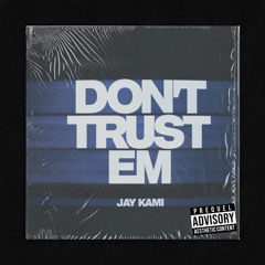 Don't Trust Em