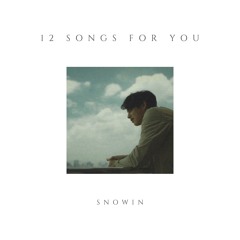 12 SONGS FOR SNOWIN
