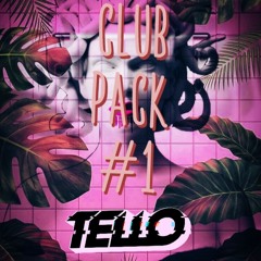 CLUB PACK #1 : TELLO - FREE DOWNLOAD