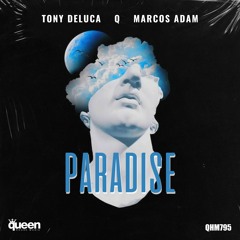 QHM795 - Tony Deluca, Q, Marcos Adam - Paradise (Extended Mix)