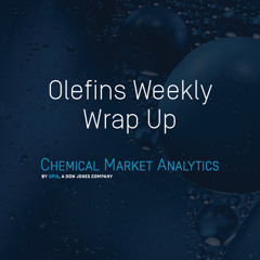 The Olefins Weekly Wrap-Up - Episode 220