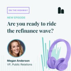 Are you ready to ride the refinance wave?