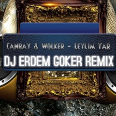 Canbay & Wolker - Leylim Yar (Erdem Göker Remix)