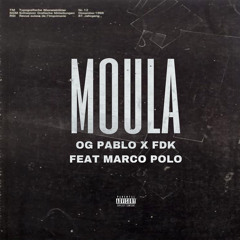 OG PABLO x MARCO POLO x FDK | MOULA🍾