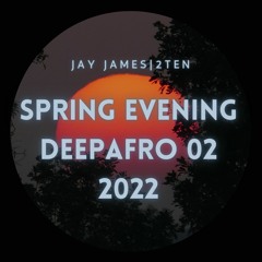 SPRING EVENING - DEEP AFROHOUSE 02