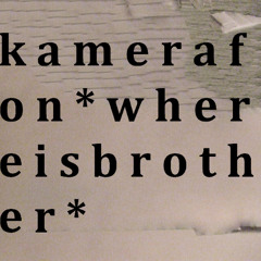 kamerafon - where is brother