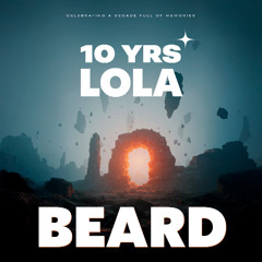 BEARD - 10 YRS LOLA HOF - 2025