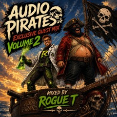 Audio Pirates presents Rogue-T Guest mix Volume 2