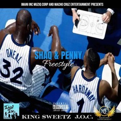 King $weetz & J.O.C.-Shaq & Penny Freestyle