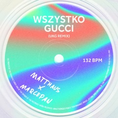 Wszystko Gucci - Matthaus x Marcepan UKG remix