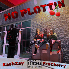 No Plottin - Cherry X Kashy