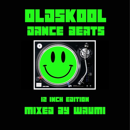 Oldskool Dance Beats Part 02 - (12 inch) - The Mixing One: Waumi