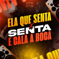 ELA QUE SENTA x SENTA E CALA BOCA (( DJ NK DA SERRA E DJ A3 )) ft. MC JACARÉ, MC NL E MC GW