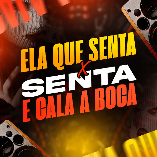 ELA QUE SENTA x SENTA E CALA BOCA (( DJ NK DA SERRA E DJ A3 )) ft. MC JACARÉ, MC NL E MC GW