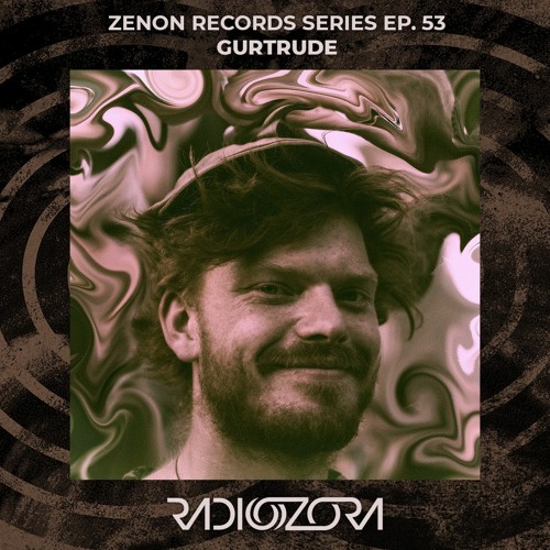GURTRUDE | Zenon Records series Ep. 53 | 05/09/2021