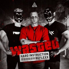 Hard Instruction & Reflexx - Wasted