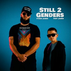 Still 2 Genders - Tyson James Ft. Toby James