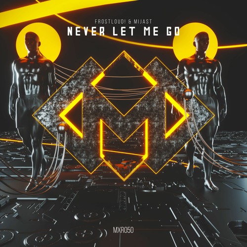 MXR050 || Frostloud! & MIJAST - Never Let Me Go (Radio Edit)