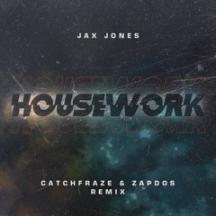 Jax Jones - Housework (Catchfraze & Zapdos Remix)