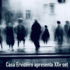 Casa Ervidêiro apresenta XXv Set