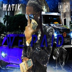 MATIK KORLEONE WE (PAID REMIX)